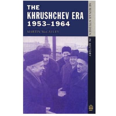 The Khrushchev Era 1953-1964 - Martin McCauley