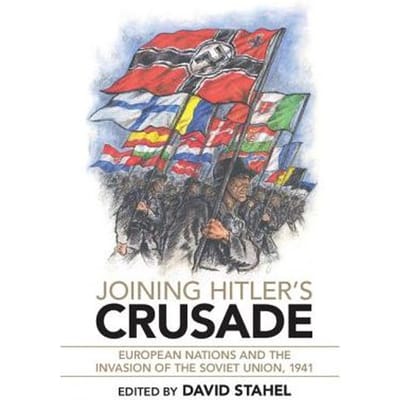 Joining Hitler's Crusade - Stahel, David
