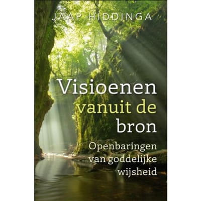 Visioenen Vanuit De Bron - Jaap Hiddinga