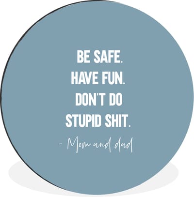 WallCircle - Wandcirkel - Muurcirkel - Tiener - Spreuken - Vader - Be safe. Have fun - Aluminium - Dibond - 30x30 cm - Binnen en Buiten