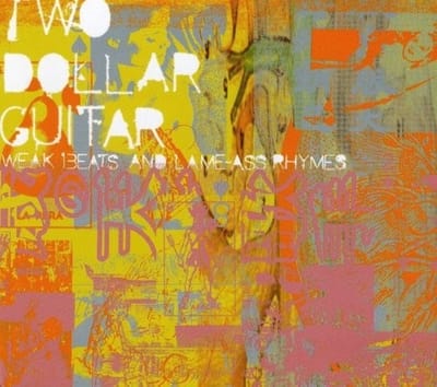 Two Dollar Guitar - Weak Beats And Lame-Ass Rhymes (CD)