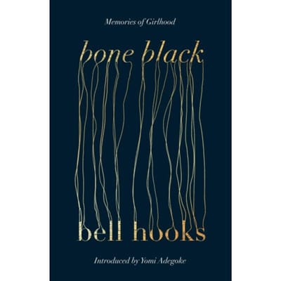 Bone Black - bell hooks
