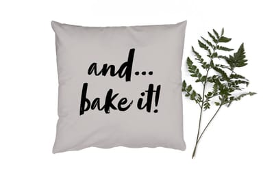 Sierkussens - Kussentjes Woonkamer - 40x40 cm - Quotes - Koken - Spreuken - And... bake it! - Bakken
