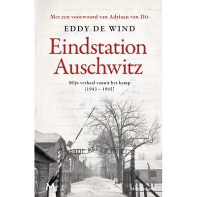 Eindstation Auschwitz - Eddy de Wind