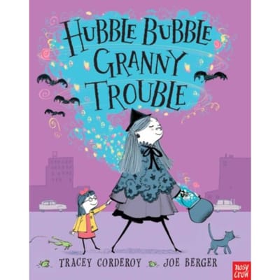 Hubble Bubble, Granny Trouble - Hubble Bubble Series - Tracey Corderoy