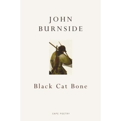 Black Cat Bone - John Burnside