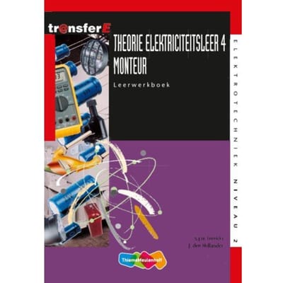 Theorie Elektriciteitsleer / 4 Monteur / Leerwerkboek - Transfere - S.J.H. Frericks