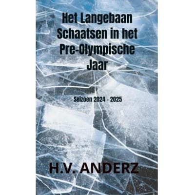 Het Langebaan Schaatsen In Het Pre-Olympische Jaar - H.V. Anderz