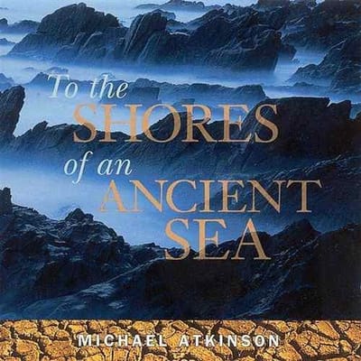 Michael Atkinson - To The Shores Of An Ancient Sea (CD)