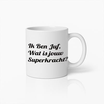 Ik Ben Juf, Wat Is Jouw Superkracht?" Mok – Grappig Cadeau voor Juffen – Inspirerende Keramische Koffiebeker