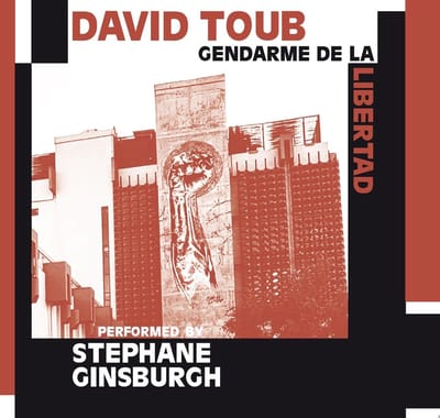 Stephane Ginsburgh - David Toub's Gendarme De La Libertad (CD)