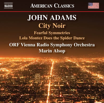 ORF Vienna Radio Symphony Orchestra, Marin Alsop - Adams: City Noir / Fearful Symmetries / Lola Montez Does (CD)