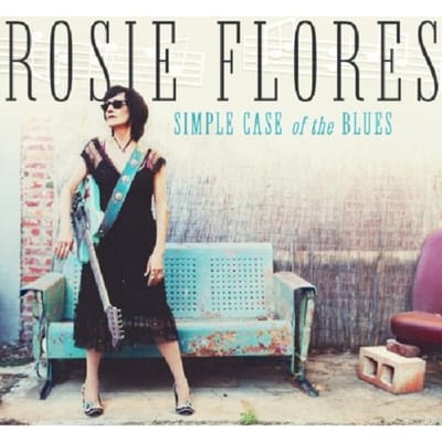 Rosie Flores - Simple Case Of The Blues (CD)
