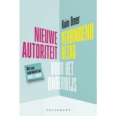 Nieuwe Autoriteit/Verbindend Gezag Voor Het Onderwijs - Pelkmans - Haim Omer