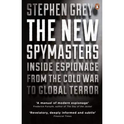 The New Spymasters - Stephen Grey