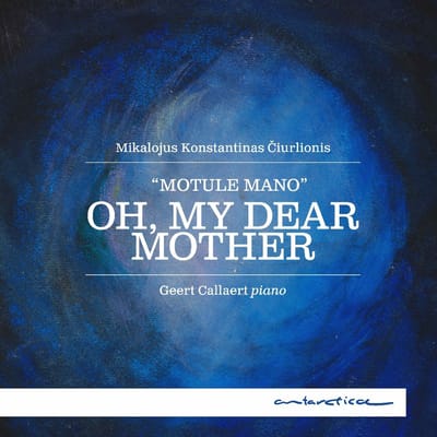Mikalojus Konstantinas Ciurlionis: Oh, My Dear Mother
