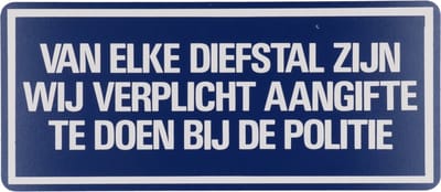 Aanduidingsbord Z151 Van Elke Diefstal Zijn Wij Verplicht Aangifte Te Doen Bij De Politie
