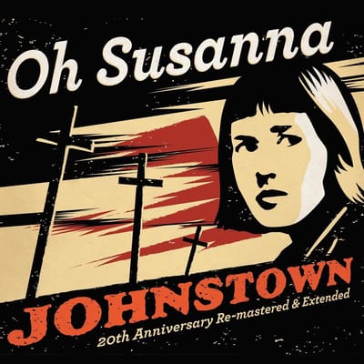 Oh Susanna - Johnstown (CD) (20th Anniversary Edition) (Remastered)