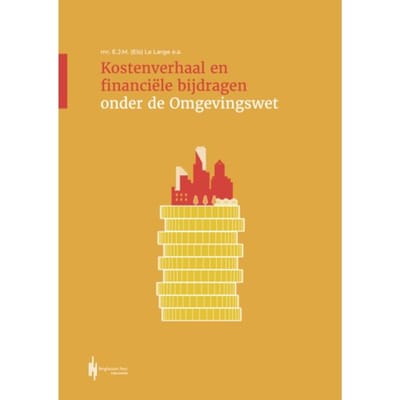 Kostenverhaal En Financiële Bijdragen Onder De Omgevingswet - Els Le Large