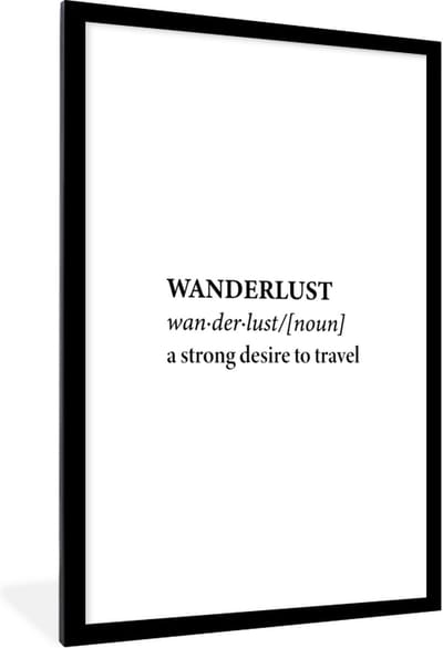 Fotolijst incl. Poster - Spreuken - Quotes - A strong desire to travel - Wanderlust - Reizen - 80x120 cm - Posterlijst