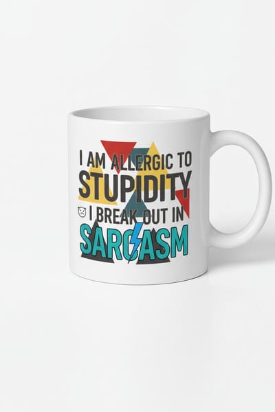 Koffiemok I Am Allergic To Stupidity I Break Out In Sarcasm - Unieke Cadeau Mok