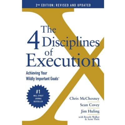 The 4 Disciplines Of Execution: Revised And Updated - Sean Covey