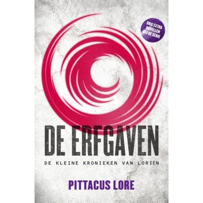 De Erfgaven - De Kleine Kronieken Van Loriën - Pittacus Lore