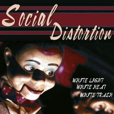 White Light, White Heat, White Trash -Hq- - Social Distortion