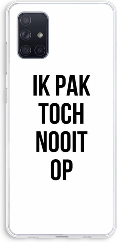 Case Company® - Hoesje geschikt voor Samsung Galaxy A71 hoesje - Ik pak nooit op - Soft Cover Telefoonhoesje - Bescherming aan alle Kanten en Schermrand