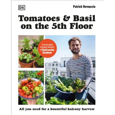 Tomatoes And Basil On The 5th Floor (The Frenchie Gardener) - Patrick Vernuccio