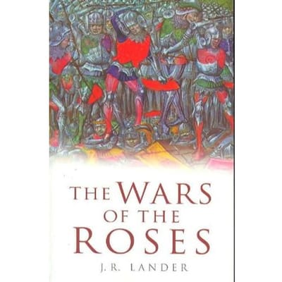 The Wars Of The Roses - J. R. Lander