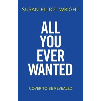 All You Ever Wanted - Susan Elliot Wright