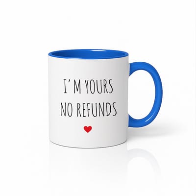 I’m Yours No Refunds 330ml Koffiemok – Grappige Romantische Liefdestekst Mok – Leuk Valentijnscadeau voor Hem & Haar