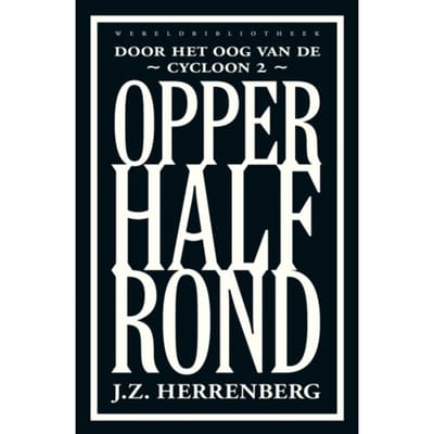 Opperhalfrond - Door Het Oog Van De Cycloon - J.Z. Herrenberg