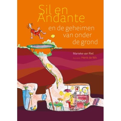 Sil En Andante En De Geheimen Van Onder De Grond - Sil En Andante - Marieke van Riel
