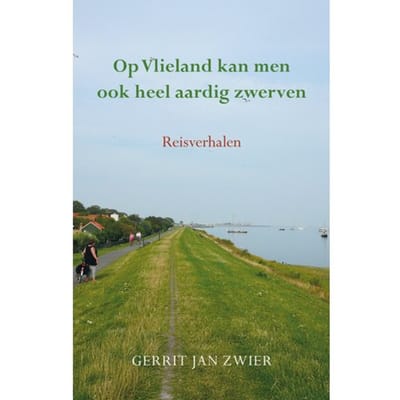 Op Vlieland Kan Men Ook Heel Aardig Zwerven - Gerrit Jan Zwier
