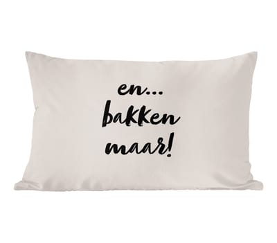 Sierkussens - Kussentjes Woonkamer - 60x40 cm - Taupe - Quote - En... bakken maar!