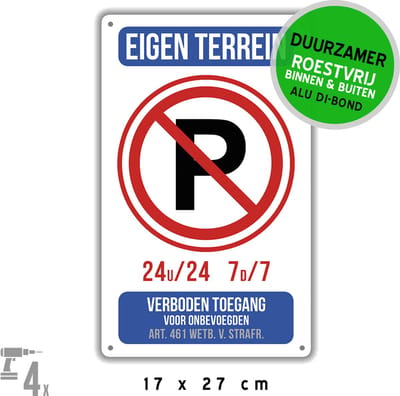 Pictogram/ bord Dibond + boorgaten | "Eigen terrein - 24u/24 - 7d/7 - Geen toegang voor onbevoegden" | 17 x 27 cm | Geen parkeerplaats | Privaat | Parkeeroverlast | Duurzaam | 1 stuk