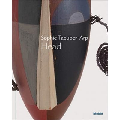 Sophie Taeuber-Arp: Dada Head - Moma One On One Series - Anne Umland