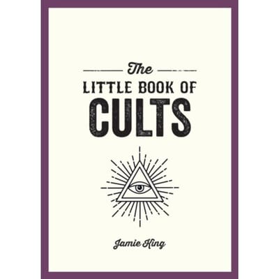The Little Book Of Cults - Jamie King
