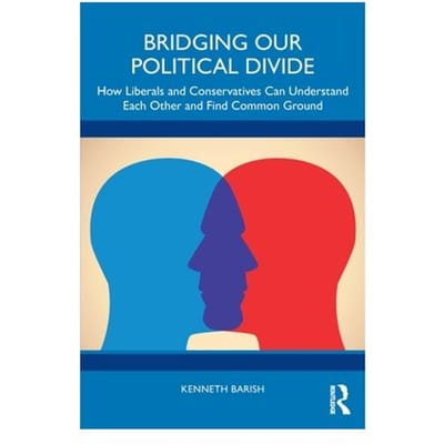 Bridging Our Political Divide - Kenneth Barish
