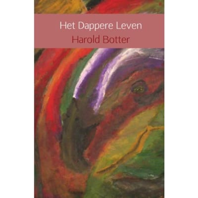 Het Dappere Leven - Harold Botter