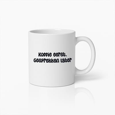 Grappige Koffiemok – “Koffie Eerst, Gesprekken Later” – Humoristische Thee- en Koffiekop voor Thuis, Kantoor & Cadeau