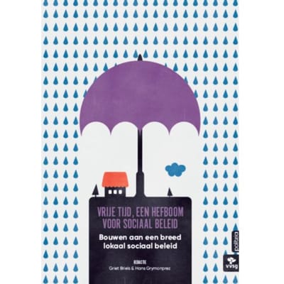 Cahier Bouwen Aan Een Breed Sociaal Beleid: Vrije Tijd, Een Hefboom Voor Sociaal Beleid - Hans Grymonprez