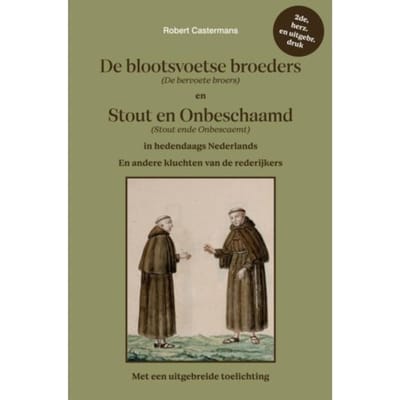 De Blootsvoetse Broeders (De Bervoete Broers) En Stout En Onbeschaamd (Stout Ende Onbescaemt) In - Robert Castermans