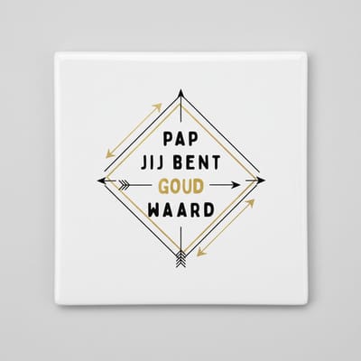 Pap Jij Bent Goud Waard Inspirerende Keramische Tegel – Betekenisvolle Vader Quote Woondecoratie Cadeau – 15 x 15 cm