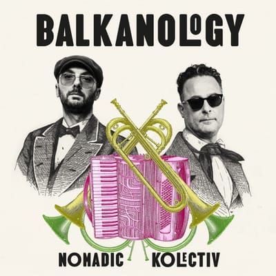 Nomadic Kolectiv - Balkanology (LP)