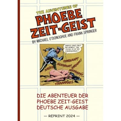 Die Abenteuer Der Phoebe Zeit-Geist (Reprint) - Michael O’Donoghue