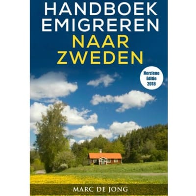 Handboek Emigreren Naar Zweden (Editie 2018) - Marc De Jong