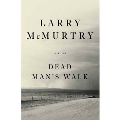 Dead Man's Walk - Lonesome Dove - Larry McMurtry